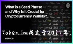 Token.im成立于2017年。